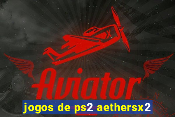 jogos de ps2 aethersx2